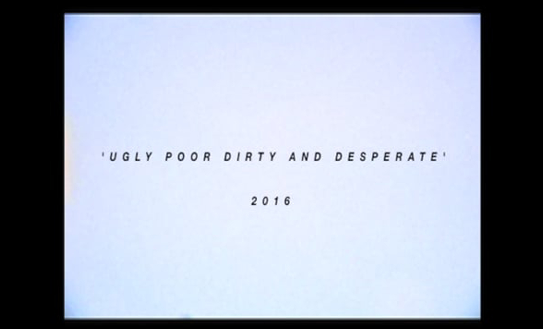 Ugly Poor Dirty and Desperate image link